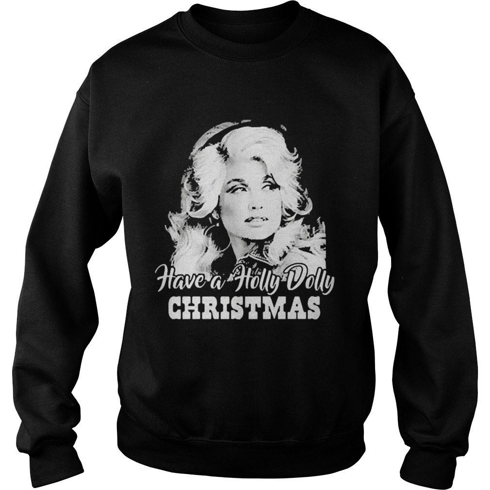 Have A Holly Dolly Christmas Xmas shirt Have A Holly Dolly Christmas Xmas shirt