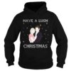 Have A Lush Christmas shirt