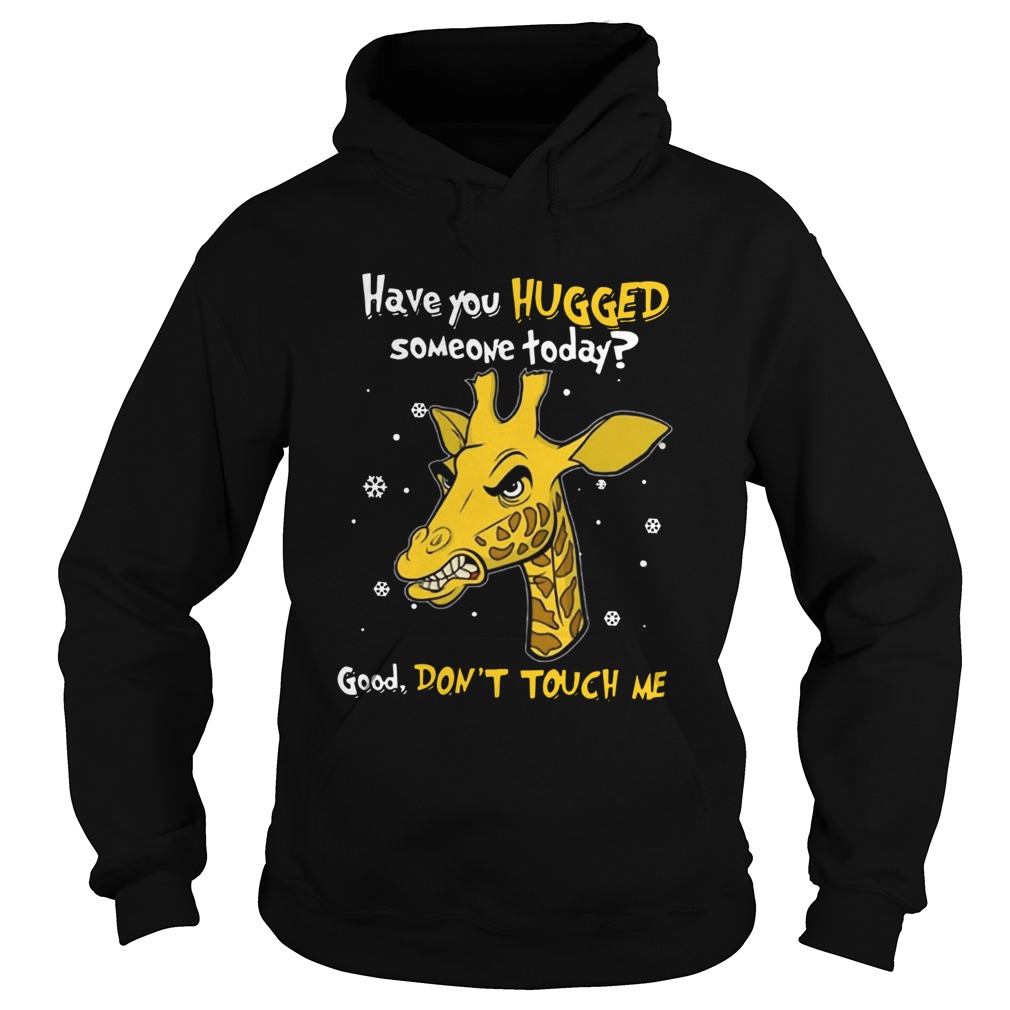 Have You Hugged Someone Today Good Dont Touch Me shirt Have You Hugged Someone Today Good Dont Touch Me shirt