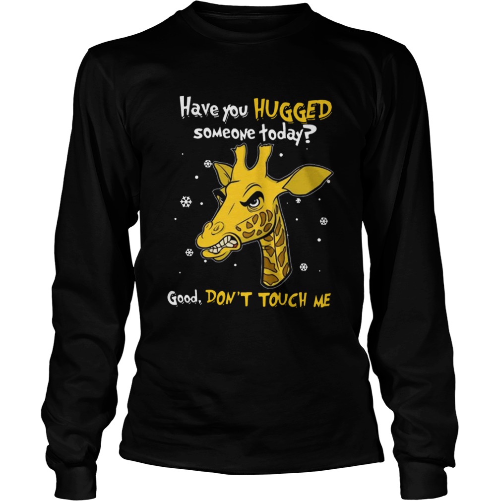 Have You Hugged Someone Today Good Dont Touch Me shirt Have You Hugged Someone Today Good Dont Touch Me shirt