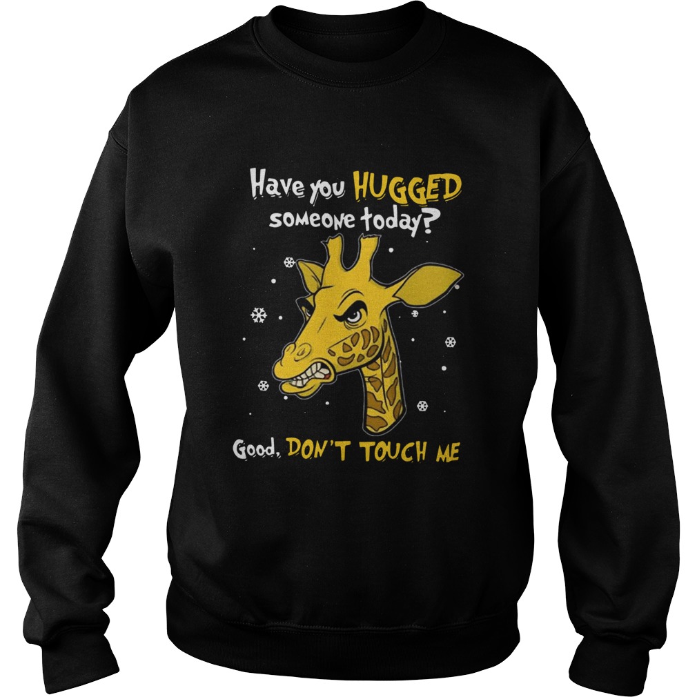 Have You Hugged Someone Today Good Dont Touch Me shirt Have You Hugged Someone Today Good Dont Touch Me shirt