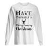 Have yourself a Merry Christmas Reindeer shirt