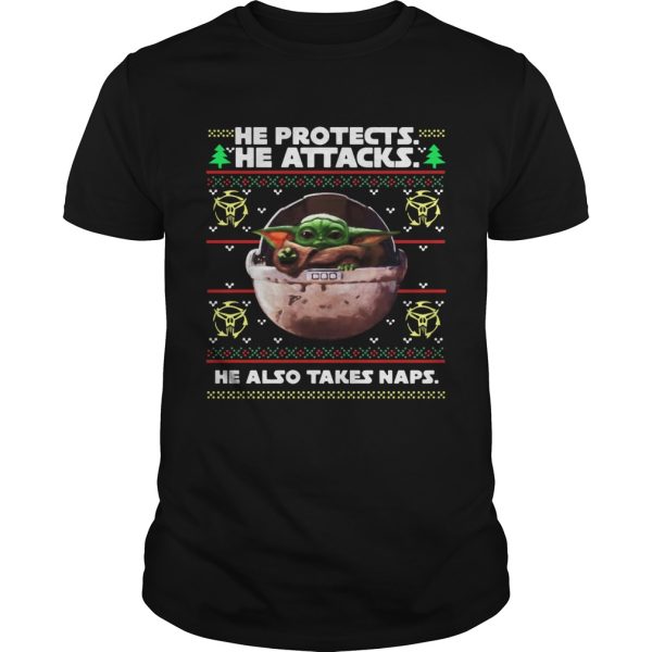 He protects he attacks he also takes naps ugly christmas Baby Yoda shirt