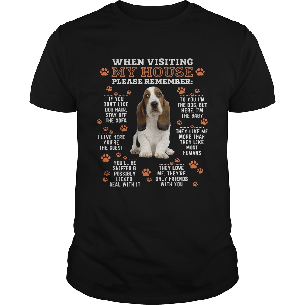 Heeler When Visiting My House Please Remember shirt Heeler When Visiting My House Please Remember shirt