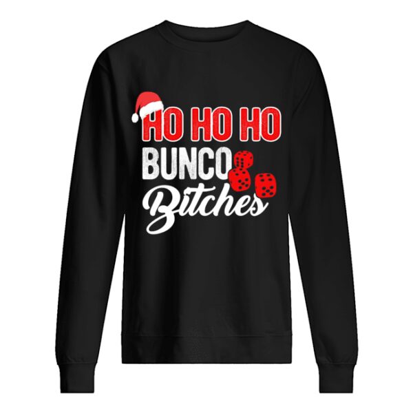 Ho Ho Ho Bunco Bitches Santa Christmas shirt