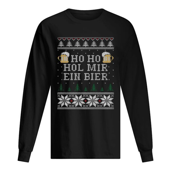 Ho Ho Hol Mir Ein Bier Ugly Christmas shirt