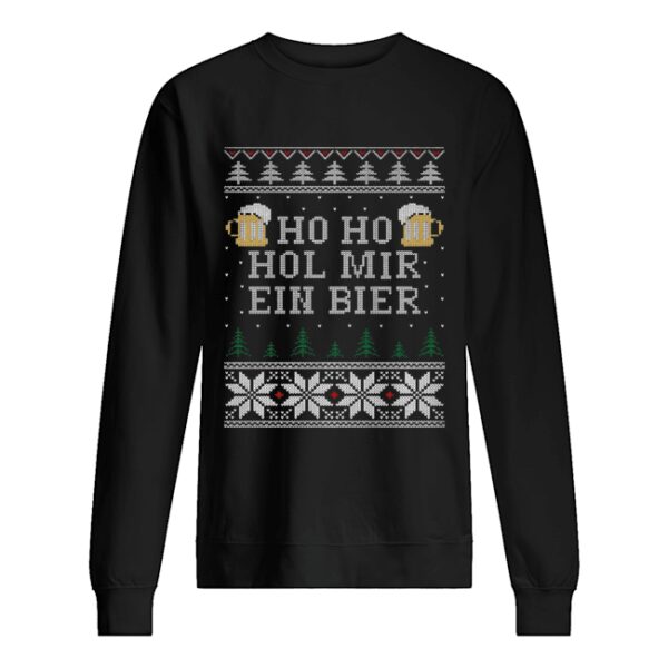 Ho Ho Hol Mir Ein Bier Ugly Christmas shirt