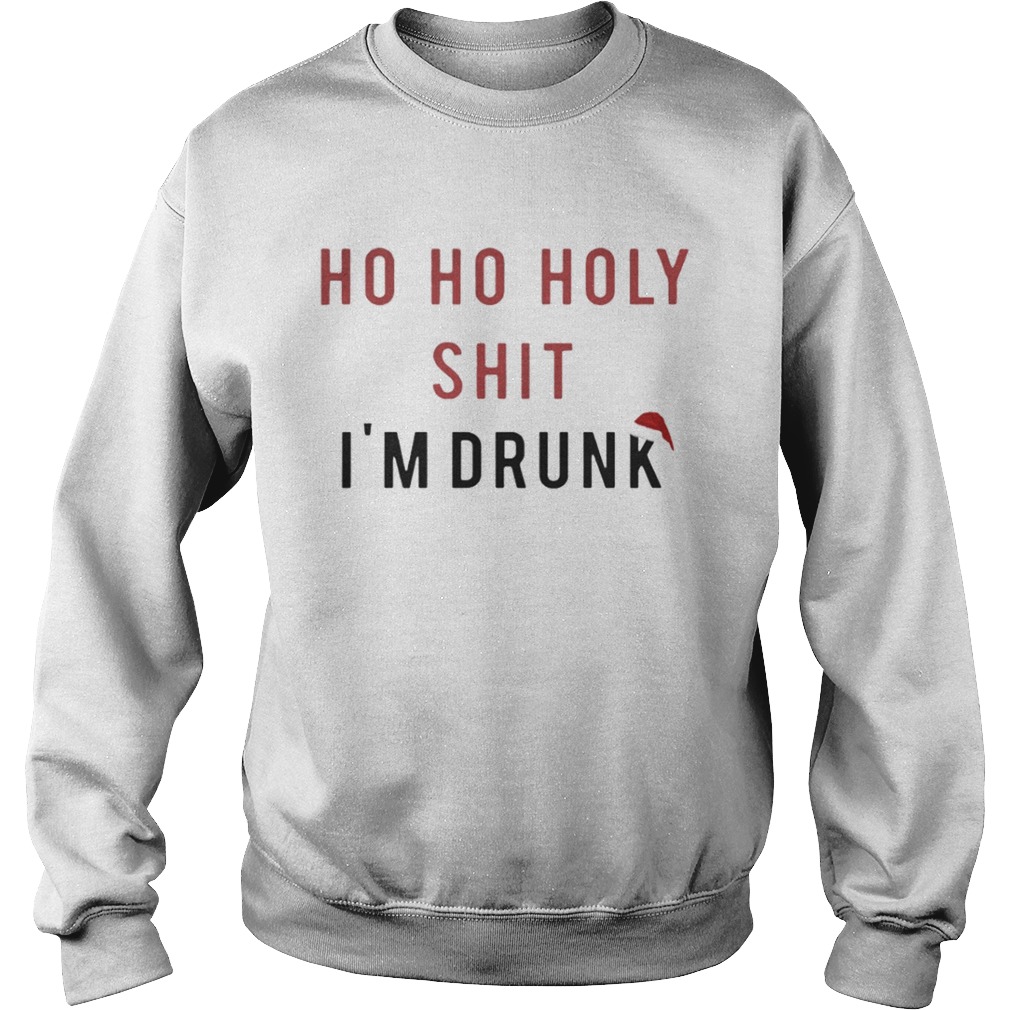 Ho Ho Holy Sit Im Drunk Christmas Shirt Ho Ho Holy Sit Im Drunk Christmas Shirt
