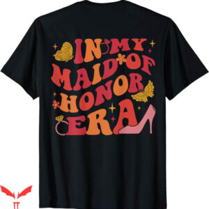 Honor The Gift T-Shirt In My Maid of Honor Era Trending