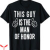 Honor The Gift T-Shirt This Guy is The Man Tee Trending