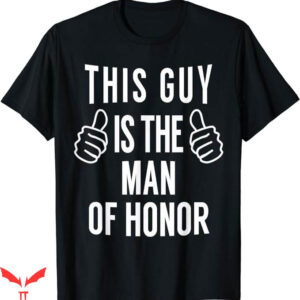 Honor The Gift T-Shirt This Guy is The Man Tee Trending