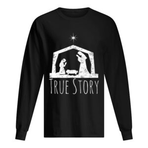 Hot True Story Christmas Nativity for Men Women shirt