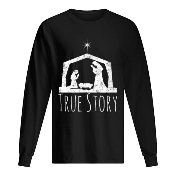 Hot True Story Christmas Nativity for Men Women shirt
