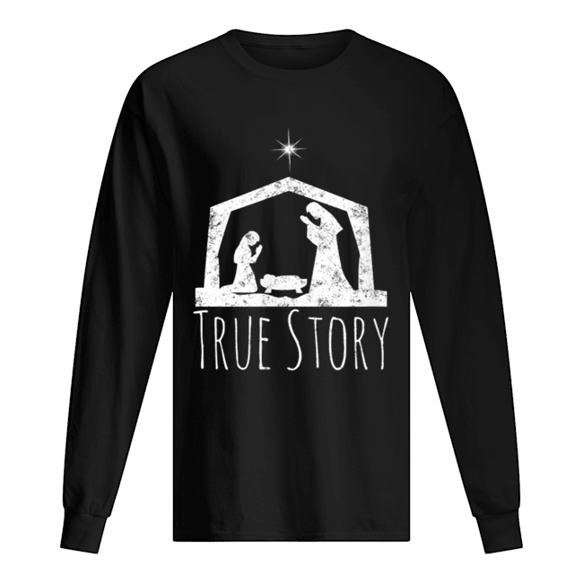 Hot True Story Christmas Nativity for Men Women shirt Hot True Story Christmas Nativity for Men Women shirt