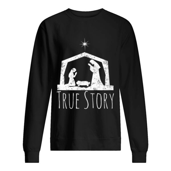 Hot True Story Christmas Nativity for Men Women shirt