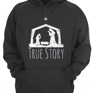 Hot True Story Christmas Nativity for Men Women shirt 3