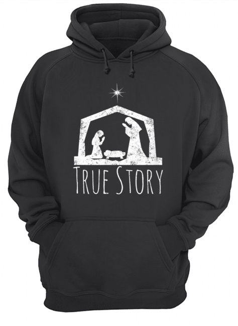 Hot True Story Christmas Nativity for Men Women shirt Hot True Story Christmas Nativity for Men Women shirt