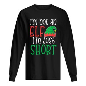 I’m Not An Elf I’m Just Short shirt