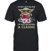 I’m Not Getting Old I’m Just Becoming A Classic Baby Yoda Read Book Flower Shirt