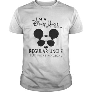 I’m a Disney uncle it’s like a regular uncle but more magical shirt