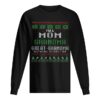I’m a mom grandma great grandma nothing scares me ugly shirt