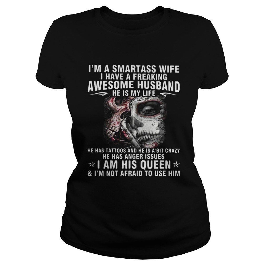 I’m a smartass wife I have a freaking awesome husband shirt I’m a smartass wife I have a freaking awesome husband shirt