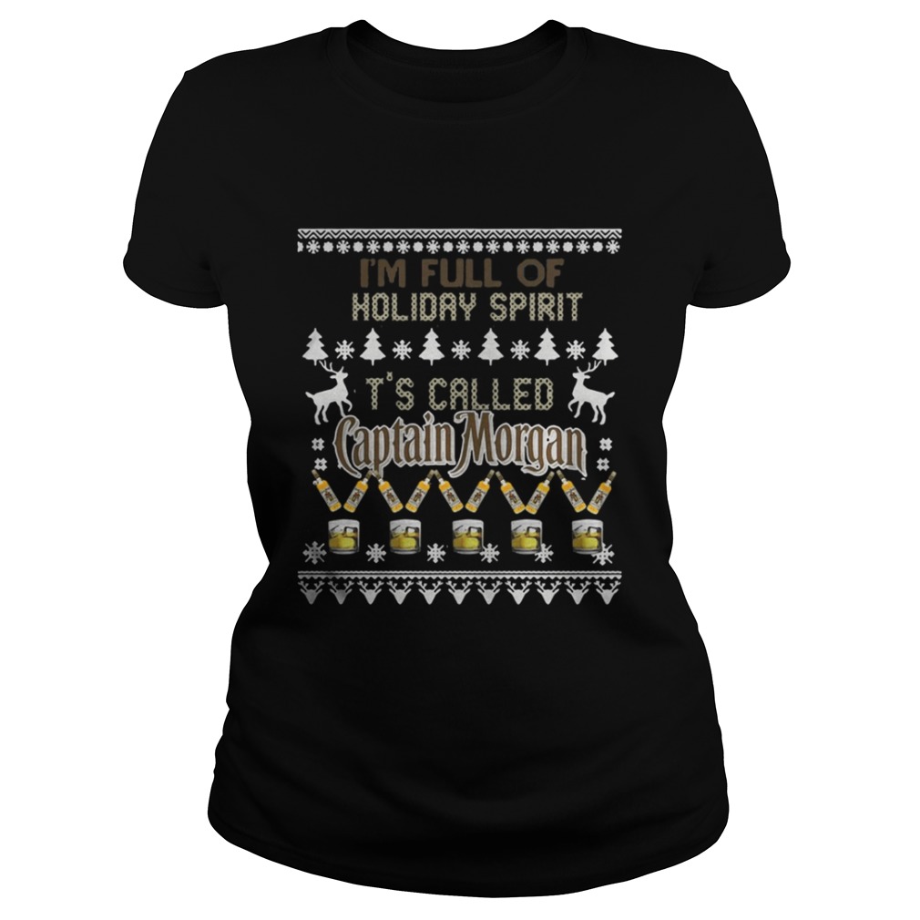 I’m full of holiday spirit It’s called Captain Morgan Christmas ugly shirt I’m full of holiday spirit It’s called Captain Morgan Christmas ugly shirt