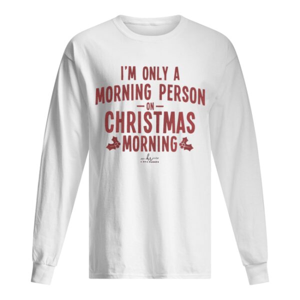 I’m only a morning person on Christmas morning hippie runner signature shirt