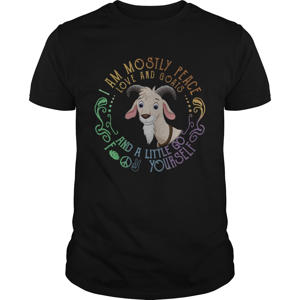 I Am Mostly Peace Love And Goats And A Little Go Fuck Yourself shirt I Am Mostly Peace Love And Goats And A Little Go Fuck Yourself shirt