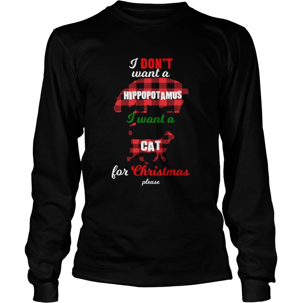 I Dont Want A Hippopotamus Cat For Christmas Please shirt I Dont Want A Hippopotamus Cat For Christmas Please shirt