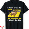 I Don’t Want To Cook Anymore T-Shirt Cheese Mice Trending