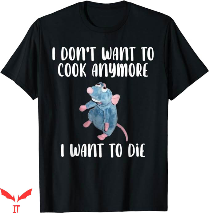 I Don't Want To Cook Anymore T-Shirt Funny Mouse T-Shirt I Don't Want To Cook Anymore T-Shirt Funny Mouse T-Shirt