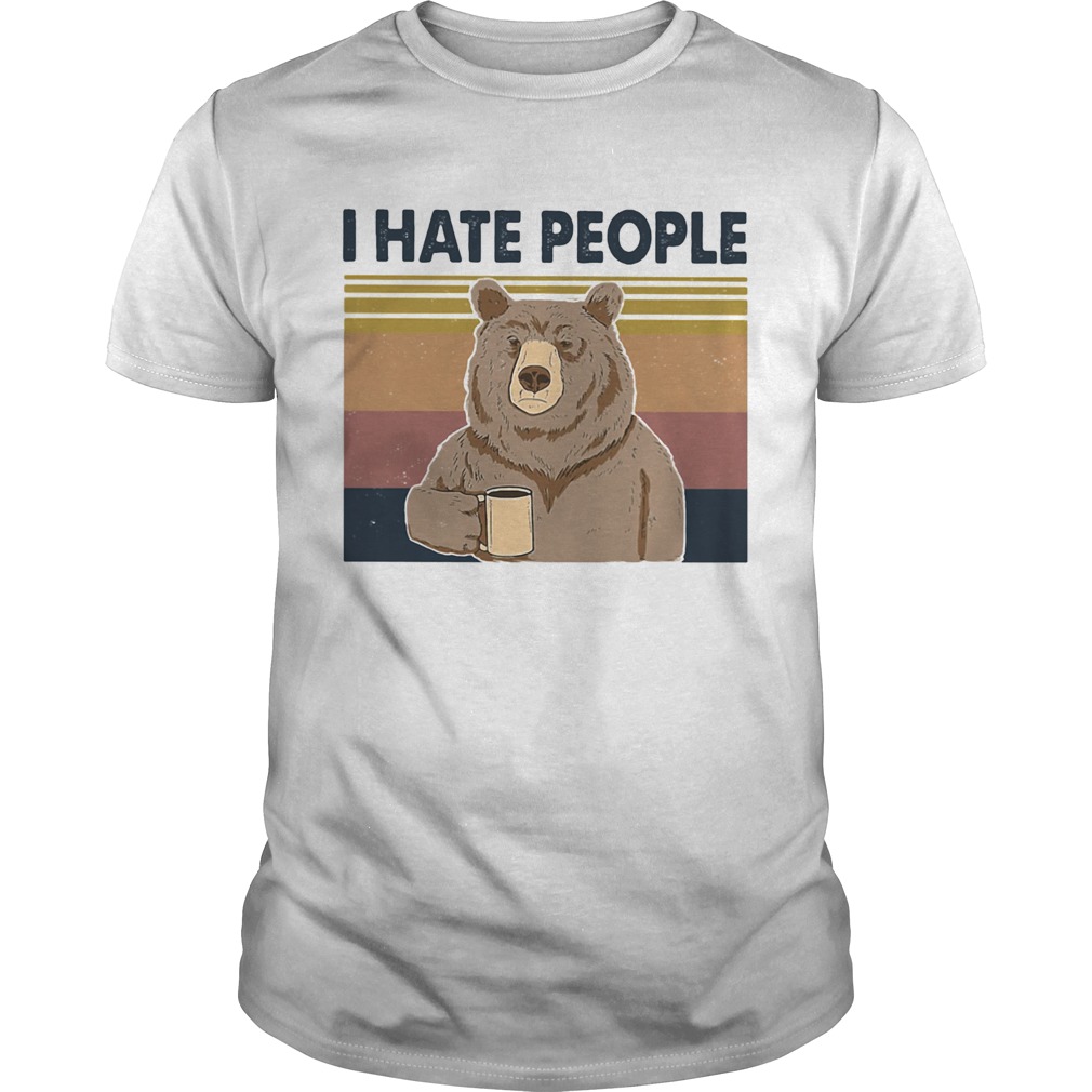 I Hate People Bear Cup Vintage Retro shirt I Hate People Bear Cup Vintage Retro shirt