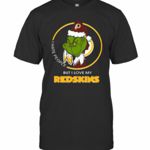 I Hate People But I Love My Washington Redskins Grinch T-Shirt