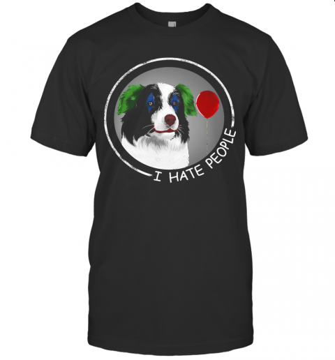 I Hate People Companion Dog T-Shirt I Hate People Companion Dog T-Shirt