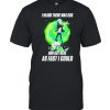 I Heard There Were Dogs And Got Here As Fast As I Could Shirt