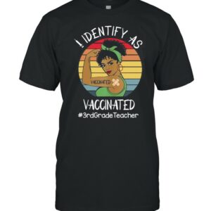 I Identify As Vaccinated 3rd Grade Teacher Vintage Retro T-shirt