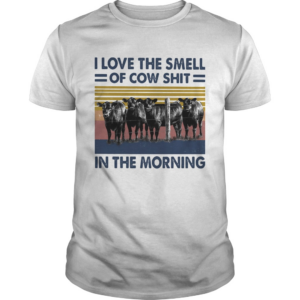 I LOVE THE SMELL OF COW SHIT IN THE MORNING VINTAGE RETRO shirt