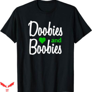 I Love Boobies T-Shirt Funny Marijuana Boobs T-Shirt