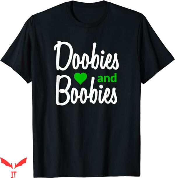 I Love Boobies T-Shirt Funny Marijuana Boobs T-Shirt