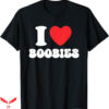I Love Boobs T-Shirt Boob Lovers T-Shirt Trending