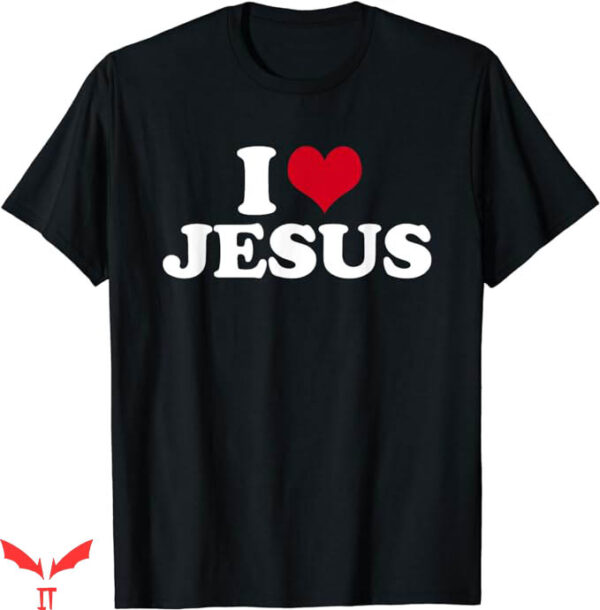 I Love Jesus T-Shirt I Heart Jesus T-Shirt Trending