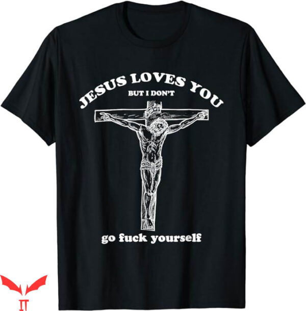 I Love Jesus T-Shirt Jesus Loves You T-Shirt Trending