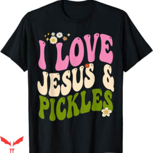 I Love Jesus T-Shirt Jesus Pickle Retro Vegetarian T-Shirt