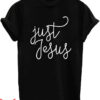 I Love Jesus T-Shirt Just Jesus T-Shirt Trending
