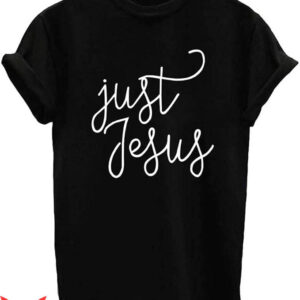 I Love Jesus T-Shirt Just Jesus T-Shirt Trending