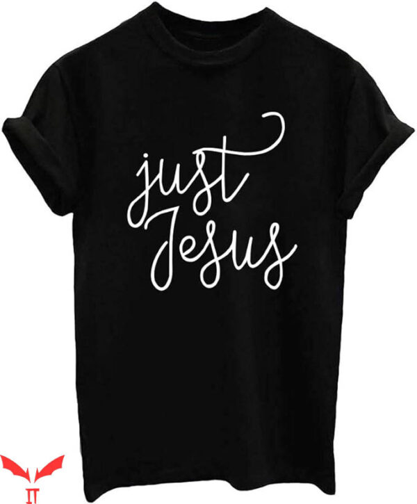 I Love Jesus T-Shirt Just Jesus T-Shirt Trending