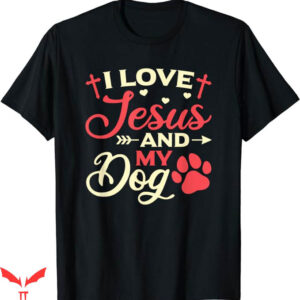I Love Jesus T-Shirt Religious Dog Owner T-Shirt Trending