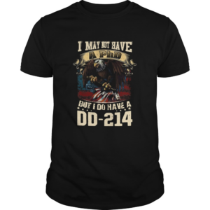 I May Not Have A PhD But I Do Have shirt