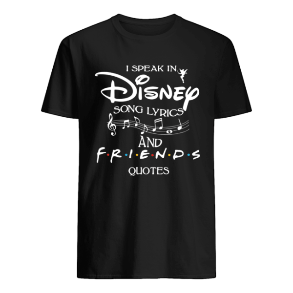 I Speak In Disney Song Lyrics And Friends Quotes shirt